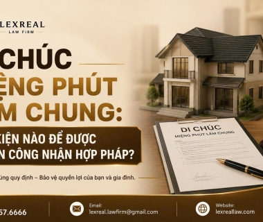 DI CHÚC MIỆNG PHÚT LÂM CHUNG: ĐIỀU KIỆN NÀO  ĐỂ ĐƯỢC TÒA ÁN CÔNG NHẬN HỢP PHÁP?