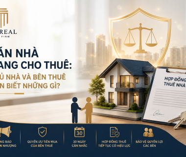 BÁN NHÀ ĐANG CHO THUÊ:  CHỦ NHÀ VÀ BÊN THUÊ CẦN BIẾT NHỮNG GÌ?