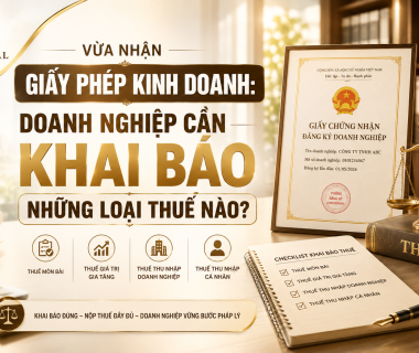VỪA NHẬN GIẤY PHÉP KINH DOANH: DOANH NGHIỆP CẦN KHAI BÁO NHỮNG LOẠI THUẾ NÀO?